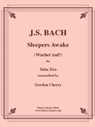 Sleepers Awake (Wachet Auf) for Tuba Trio by Bach Johann Sebastian - Cherry Gordon - for Tuba Trio
