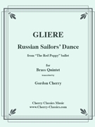Russian Sailors’ Dance Quintet for Brass Quintet by Gliere Reinhold - Cherry Gordon - for Brass Quintet
