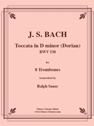 Toccata (Dorian) for 8-part Trombone Ensemble by Bach Johann Sebastian - Sauer Ralph - for 8 Trombones