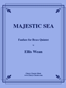 Majestic Sea Fanfare by Wean Ellis - Wean Ellis - for Brass Quintet