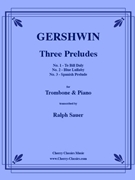 Three Preludes for Trombone & Piano by Gershwin George - Sauer Ralph - for Trombone and Piano