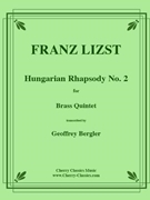 Hungarian Rhapsody No. 2 by Liszt Franz - Bergler Geoffrey - for Brass Quintet