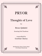 Thoughts of Love by Pryor Arthur - Cherry Gordon - for Brass Quintet/Trombone Solo