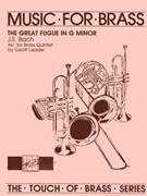 Great Fugue in G Minor by Bach Johann Sebastian - Leader Geoffrey - for Brass Quintet