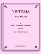 Ave Maria for 8-part Trombone Ensemble by De Victoria Tomas L - Hinterbichler Karl - for 8 Trombones