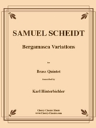 Bergamasca Variations by Scheidt Samuel - Hinterbichler Karl - for Brass Quintet