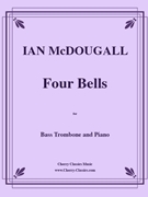 Four Bells by McDougall Ian - McDougall Ian - for Bass Trombone and Piano
