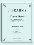 Three Pieces for Tenor Trombone & Piano by Brahms Johannes - Sauer Ralph - for Trombone and Piano