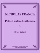 Petite Fanfare Quebecoise by Francis Nicholas - Francis Nicholas - for Brass Quintet