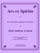 Ars ex Spiritu by Lennon John Anthony - Lennon John Anthony - for 6 Trumpets4 Horns3 Trombones Tuba Timp