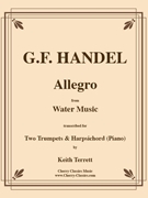 Allegro from the “Water Music” for Two Trumpets by Handel George Frideric - Terrett Keith - for 2 Trumpets and Harpsichord/Piano or Organ