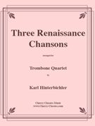 Three Renaissance Chansons by Hinterbichler Karl - Hinterbichler - for Trombone Quartet