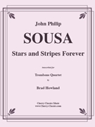Stars and Stripes Forever by Sousa John Philip - Howland Brad - for Trombone Quartet