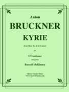 Kyrie from Mass No. 2 in E minor by Bruckner Anton - McKinney Russell - for 8 Trombones
