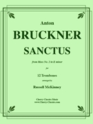 Sanctus from Mass No. 2 in E minor by Bruckner Anton - McKinney Russell - for 12 Trombones