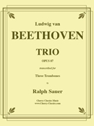 Trio Opus 87 for Three Trombones by Beethoven Ludwig van - Sauer Ralph - for Trombone Trio