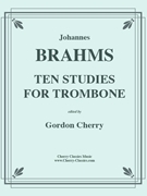 Ten Studies for Trombone by Brahms Johannes - Cherry Gordon - for Trombone