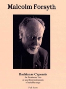 Bachianas Capensis for Trombone Trio forsyth Malcolm - Forsyth Malcolm - for Trombone Trio