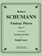 Fantasy Pieces Opus 73 for Trombone and Piano by Schumann Robert - Sauer Ralph - for Trombone and Piano