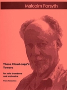 These Cloud-Capp’d Towers for Trombone & Piano forsyth Malcolm - Forsyth Malcolm - for Trombone and Piano