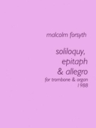 Soliloquy Epitaph and Allegro for Trombone and Organ forsyth Malcolm - Forsyth Malcolm - for Trombone and Organ