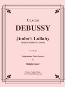 Jimbo’s Lullaby from “Children’s Corner” for Tuba Quartet by Debussy Claude - Sauer Ralph - for Tuba Quartet