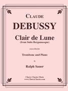 Clair de Lune from Suite Bergamasque for Trombone and Piano by Debussy Claude - Sauer Ralph - for Trombone and Piano
