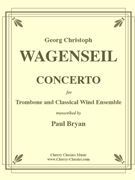 Concerto for Trombone & Classical Wind Ensemble by Wagenseil Georg Christoph - Bryan Paul - for Solo Trombone and Classical Band