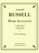 Dark Alliances for 12 Trombones by Russell Armand - Russell Armand - for 12 Trombones