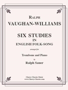 Six Studies in English Folksong for Trombone and Piano by Vaughan Williams Ralph - Sauer Ralph - for Trombone and Piano
