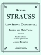 Also Sprach Zarathustra Fanfare & Main Theme by Strauss Richard - Kempton Jeremy Niles - for 6 Trombones