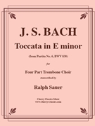 Toccata in E minor from Partita No. 6 BWV 830 by Bach Johann Sebastian - Sauer Ralph - for 4 Trombones