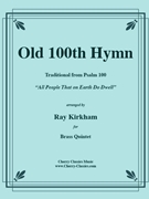 Old 100th Hymn for Brass Quintet by Traditional - Kirkham Ray - for Brass Quintet