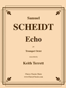 Echo for 8 part Trumpet Ensemble by Scheidt Samuel - Terrett Keith - for Trumpet Octet