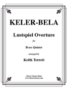 Lustspiel Overture for Brass Quintet by Keler-Bela Adalbert - Terrett Keith - for Brass Quintet