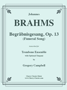Begrabnisgesang (Funeral Song) by Brahms Johannes - Campbell Gregory - for Trombone Ensemble and Timpani