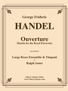 Overture to Royal Fireworks Music by Handel George Frideric - Sauer Ralph - for 15 Brass w/ Percussion