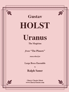 Uranus The Magician from the Planets by Holst Gustav - Sauer Ralph - for 17 Brass w/ Percussion