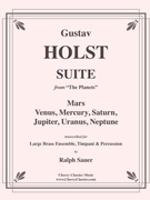 The Planets 7-movement Suite complete for 14-piece Brass Ensemble w Timpani & Percussion by Holst Gustav - Sauer Ralph - for 14 Brass w/ Percussion