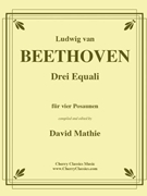 Drei Equali (Three Equale) for four Trombones by Beethoven Ludwig van - Mathie David - for Trombone Quartet