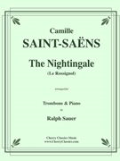 The Nightingale (Le Rossignol) for Trombone & Piano by Saint-Saens Camille - Sauer Ralph - for Trombone and Piano