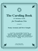 The Caroling Book for Trombone Trio by Traditional - Ausman/Sample - for Trombone Trio