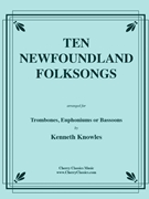 Ten Newfoundland Folksongs for Two Trombones or Euphoniums by Traditional - Knowles Kenneth - for Trombone or Euphonium Duet