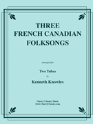 Three French Canadian Folksongs for Tuba Duet by Traditional - Knowles Kenneth - for Tuba Duet