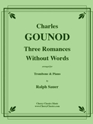 Three Romances Without Words for Trombone & Piano by Gounod Charles - Sauer Ralph - for Trombone and Piano
