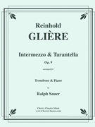 Intermezzo and Tarantella for Trombone & Piano by Gliere Reinhold - Sauer Ralph - for Trombone and Piano