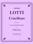 Crucifixus for 8-part Trombone ensemble by Lotti Antonio - Brink Philip - for 8 Trombones