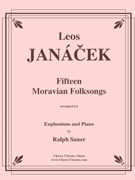 Fifteen Moravian Folk Songs for Euphonium and Piano by Janacek Leos - Sauer Ralph - for Euphonium and Piano