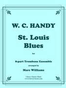 St. Louis Blues for 8-part Trombone Ensemble by Handy W C - Williams Marc - for 8 Trombones