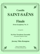 Finale from Organ Symphony No. 3 for Trombone Ens. Percussion and Opt. Organ by Saint-Saens Camille - Kempton Jeremy Niles - for Trombone Sextet